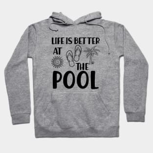 Vacation - Life is better at the pool Hoodie